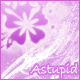 Astupid